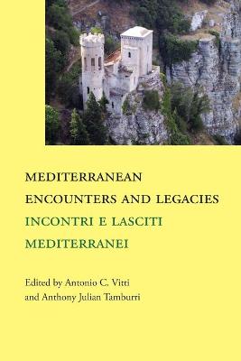 Mediterranean Encounters and Legacies