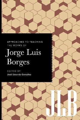 Approaches to Teaching the Works of Jorge Luis Borges