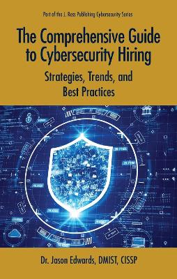 The Comprehensive Guide to Cybersecurity Hiring