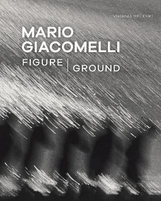 Mario Giacomelli - Figure/Ground