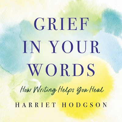 Grief in Your Words
