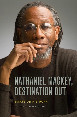 Nathaniel Mackey, Destination Out