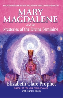 Mary Magdalene and the Mysteries of the Divine Feminine