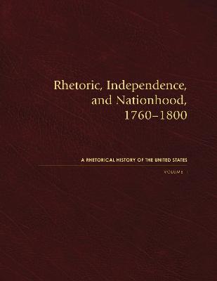 Rhetoric, Independence, and Nationhood, 1760-1800