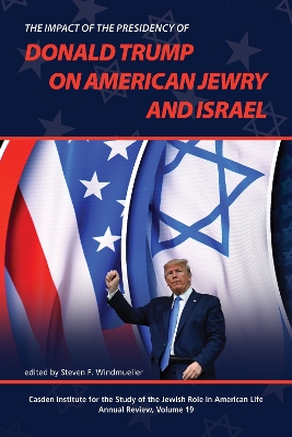 Impact of the Presidency of Donald Trump on American Jewry and Israel
