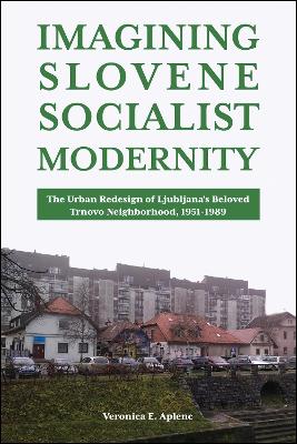 Imagining Slovene Socialist Modernity