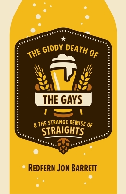 Giddy Death of the Gays & the Strange Demise of Straights