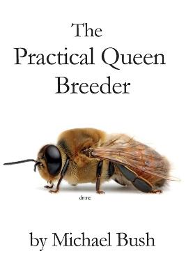 The Practical Queen Breeder