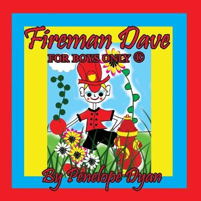 Fireman Dave --- For Boys Only (R)