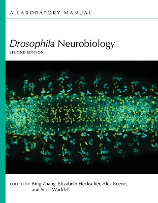 Drosophila Neurobiology: A Laboratory Manual, Second Edition