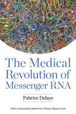 Medical Revolution of Messenger RNA