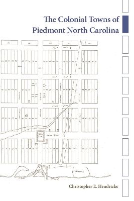 The Colonial Towns of Piedmont North Carolina