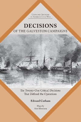 Decisions of the Galveston Campaigns