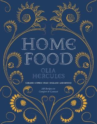 Home Food: 100 Recipes to Comfort and Connect