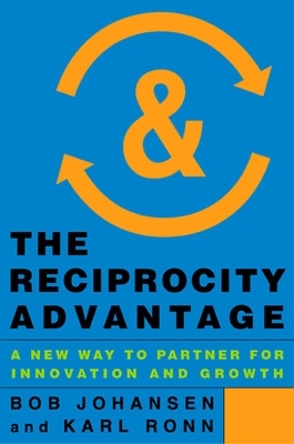 Reciprocity Advantage: A New Way to Partner for Innovation and Growth
