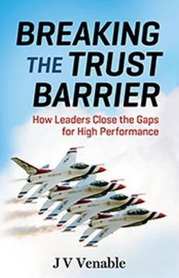 Breaking the Trust Barrier: How Leaders Close the Gaps for High Performance