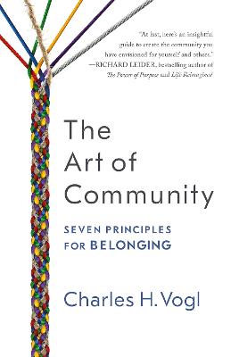 Art of Community: Seven Principles for Belonging (The)