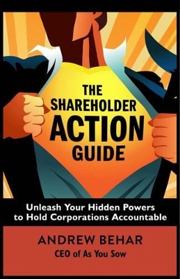 The Shareholder Action Guide: How to Tell CEOs What to Do