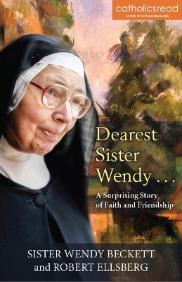 Dearest Sister Wendy . . . A Surprising Story of Faith and Friendship