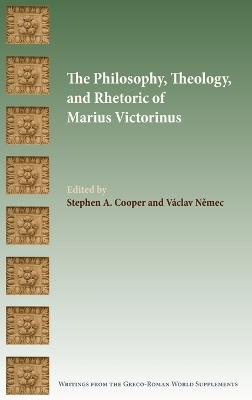 Philosophy, Theology, and Rhetoric of Marius Victorinus