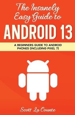 Insanely Easy Guide to Android 13