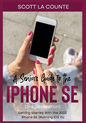 A Seniors Guide to the iPhone SE (3rd Generation)