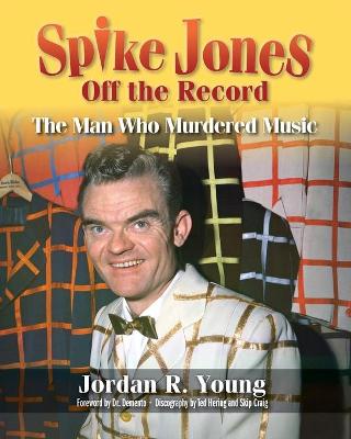 Spike Jones Off the Record