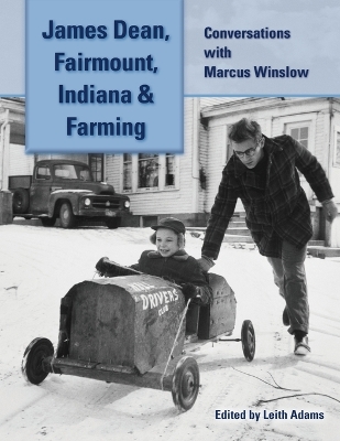 James Dean, Fairmount, Indiana & Farming
