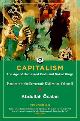 Capitalism: The Age Of Unmasked Gods And Naked Kings