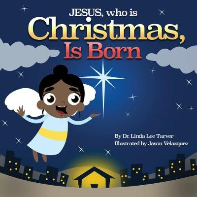 Jesus, Who Is Christmas Is Born