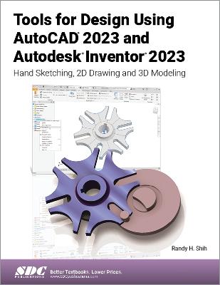 Tools for Design Using AutoCAD 2023 and Autodesk Inventor 2023