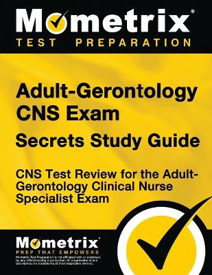 Adult-Gerontology CNS Exam Secrets