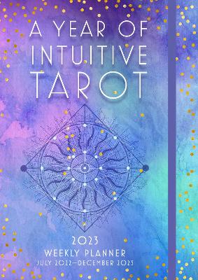 A Year of Intuitive Tarot 2023 Weekly Planner