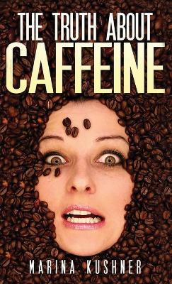 Truth about Caffeine