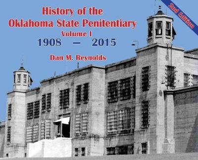 History of the Oklahoma State Penitentiary - Volume I