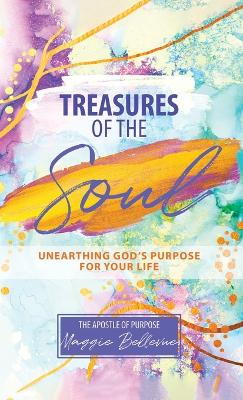 Treasures of the Soul - Unearthing God's Purpose For Your Life