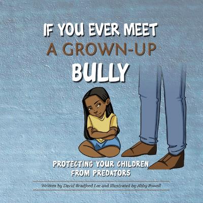 If You Ever Meet A Grown Up Bully