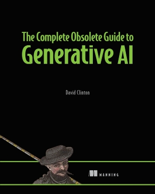 Complete Obsolete Guide to Generative AI