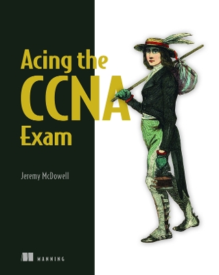 Acing the CCNA Exam Volume 1 Fundamentals and Protocols