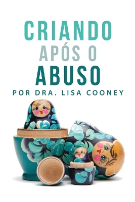 Criando Apos o Abuso (Portuguese)