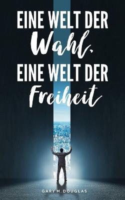 Eine Welt der Wahl, eine Welt der Freiheit (German)