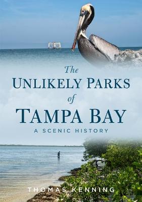 The Unlikely Parks of Tampa Bay