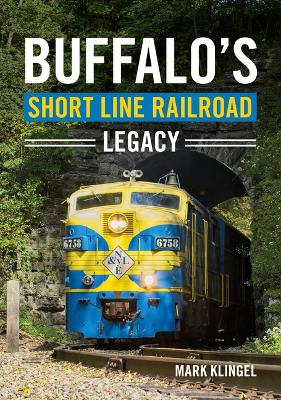 Buffalo's Short Line Railroad Legacy