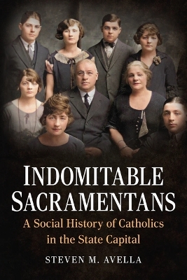 Indomitable Sacramentans, a Social History of the Catholic Church