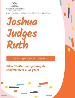 Children's Bible Quizzing Ministry - Joshua, Judges, and Ruth