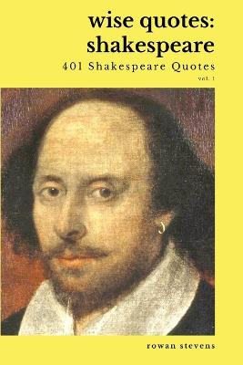 Wise Quotes - Shakespeare (401 Shakespeare Quotes)