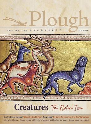 Plough Quarterly No. 28 - Creatures