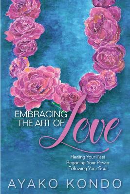 Embracing the Art of Love