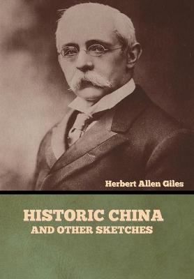 Historic China and Other Sketches