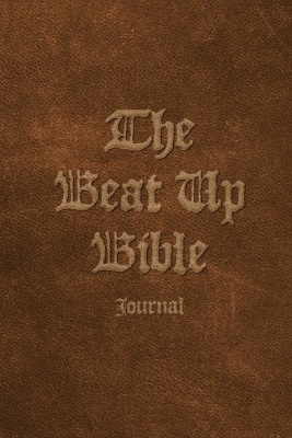 The Beat Up Bible Journal